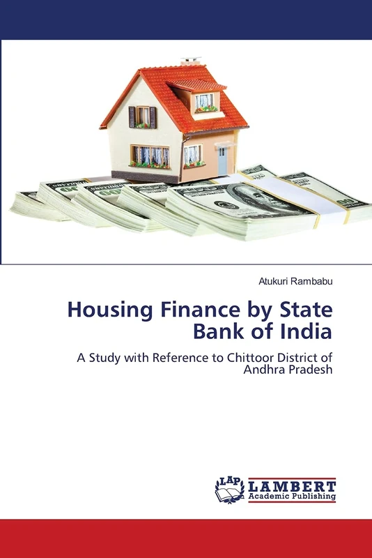Housing Finance by State Bank of India: A Study with Reference to Chittoor District of Andhra Pradesh