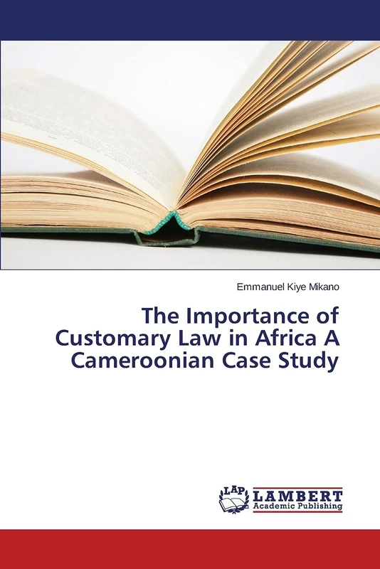 The Importance of Customary Law in Africa A Cameroonian Case Study