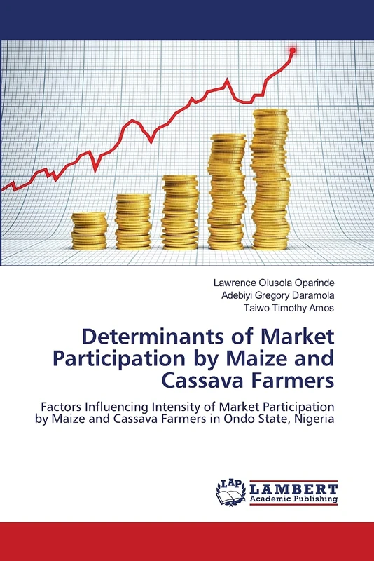 Determinants of Market Participation by Maize and Cassava Farmers: Factors Influencing Intensity of Market Participation by Maize and Cassava Farmers in Ondo State, Nigeria - Image 1