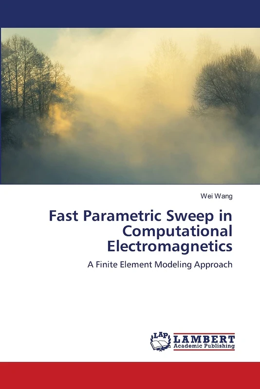 Fast Parametric Sweep in Computational Electromagnetics: A Finite Element Modeling Approach - Image 1