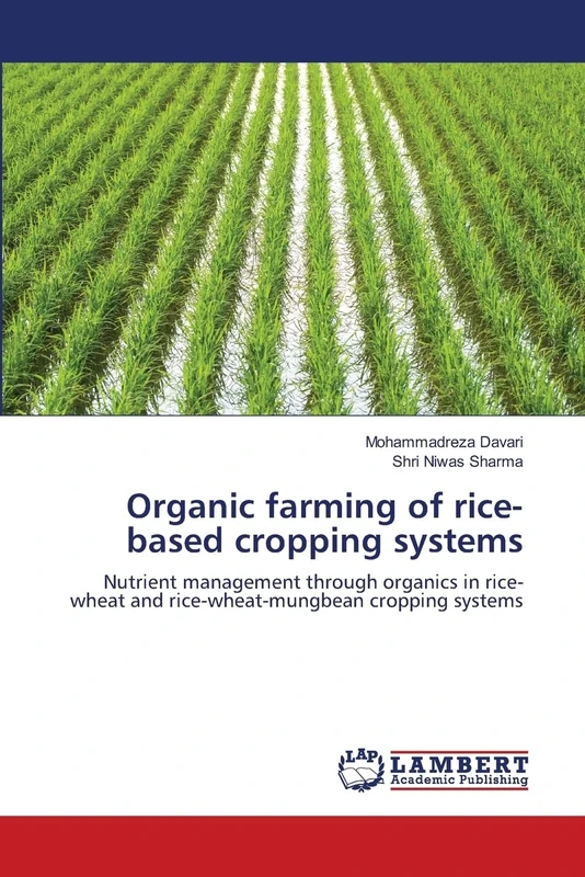 Organic farming of rice-based cropping systems: Nutrient management through organics in rice-wheat and rice-wheat-mungbean cropping systems