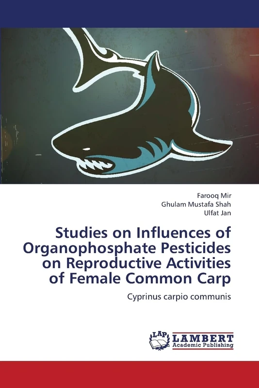 Studies on Influences of Organophosphate Pesticides on Reproductive Activities of Female Common Carp: Cyprinus carpio communis