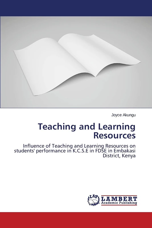 Teaching and Learning Resources: Influence of Teaching and Learning Resources on students' performance in K.C.S.E in FDSE in Embakasi District, Kenya - Image 1