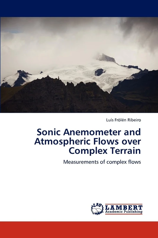 Sonic Anemometer and Atmospheric Flows over Complex Terrain: Measurements of complex flows