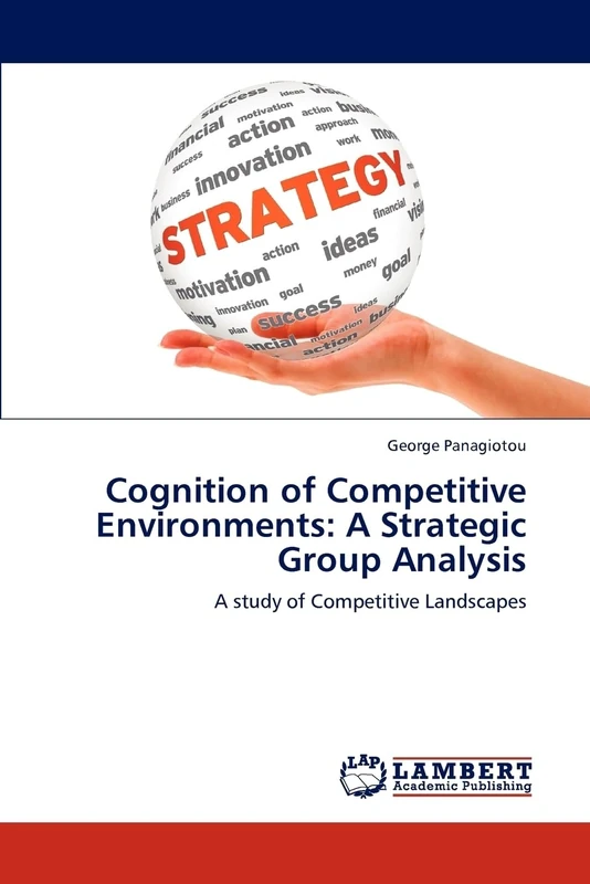 Cognition of Competitive Environments: A Strategic Group Analysis: A study of Competitive Landscapes