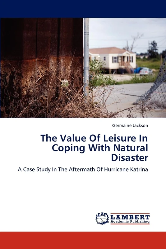 The Value Of Leisure In Coping With Natural Disaster: A Case Study In The Aftermath Of Hurricane Katrina