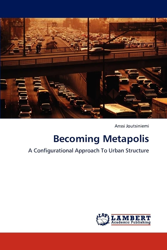 Becoming Metapolis: A Configurational Approach To Urban Structure