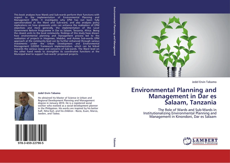 Environmental Planning and Management in Dar es Salaam, Tanzania: The Role of Wards and Sub-Wards in Institutionalizing Environmental Planning and Management in Kinondoni, Dar es Salaam