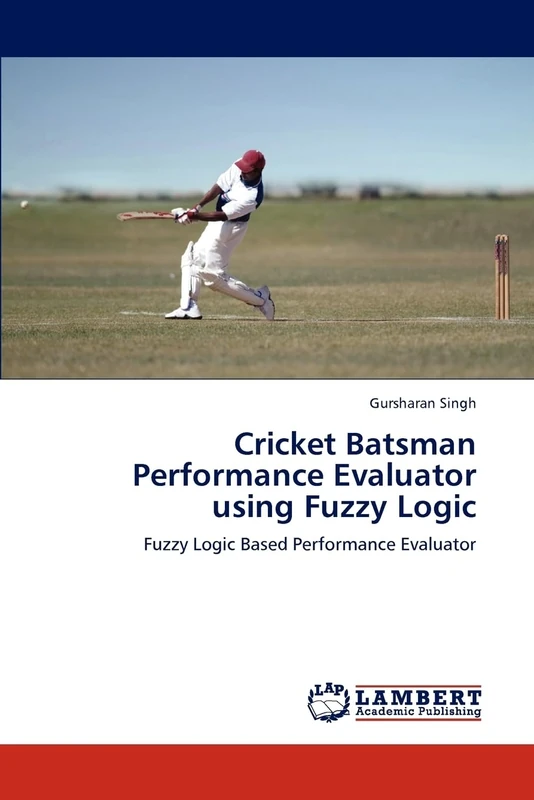 Cricket Batsman Performance Evaluator using Fuzzy Logic: Fuzzy Logic Based Performance Evaluator - Image 1