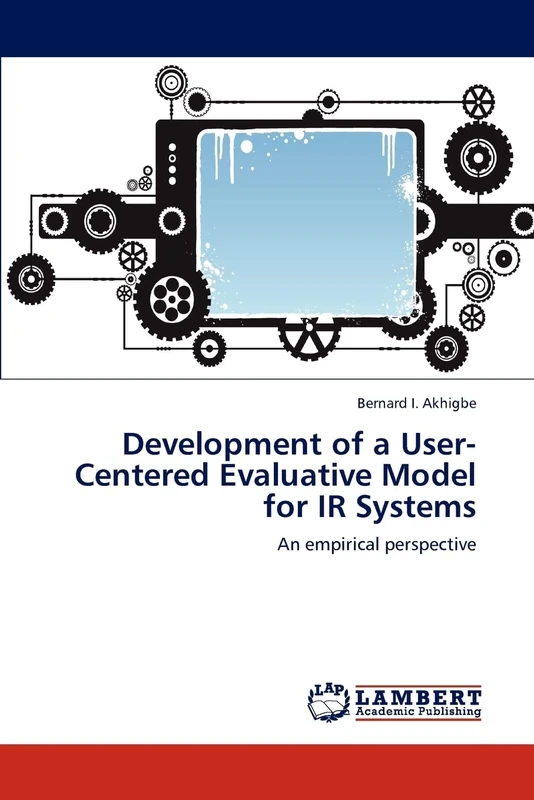 Development of a User-Centered Evaluative Model for IR Systems: An empirical perspective