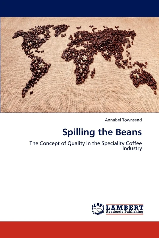 Spilling the Beans: The Concept of Quality in the Speciality Coffee Industry - Image 1