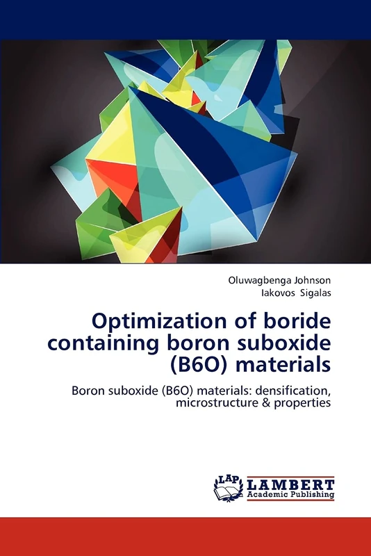 Optimization of boride containing boron suboxide (B6O) materials: Boron suboxide (B6O) materials: densification, microstructure & properties