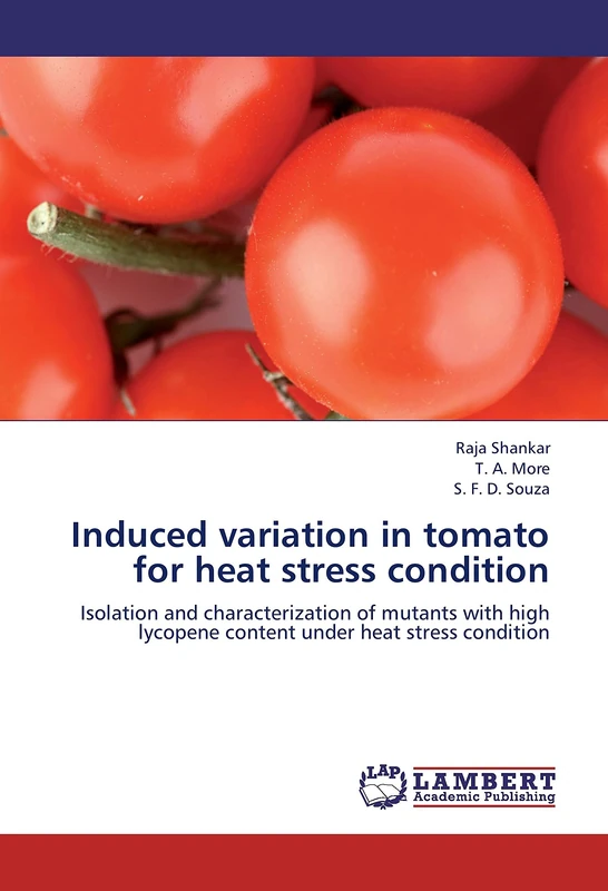 Induced variation in tomato for heat stress condition: Isolation and characterization of mutants with high lycopene content under heat stress condition