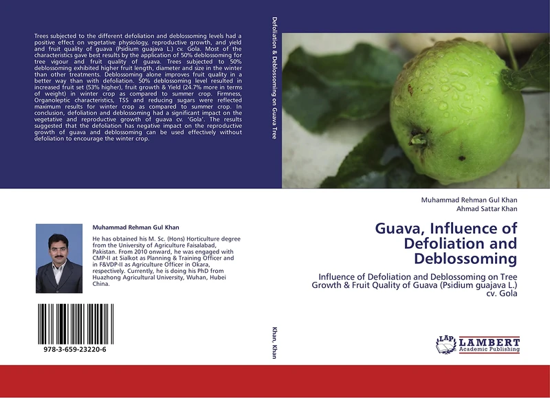 Guava, Influence of Defoliation and Deblossoming: Influence of Defoliation and Deblossoming on Tree Growth & Fruit Quality of Guava (Psidium guajava L.) cv. Gola