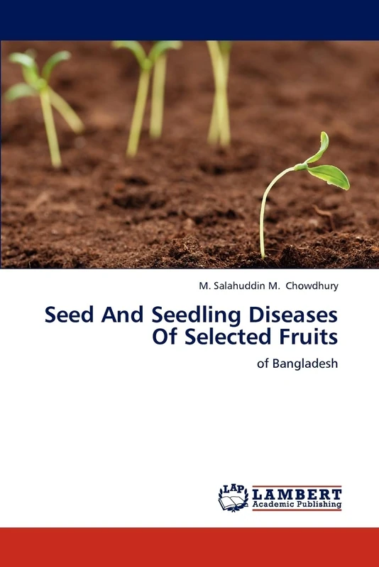 Seed And Seedling Diseases Of Selected Fruits: of Bangladesh