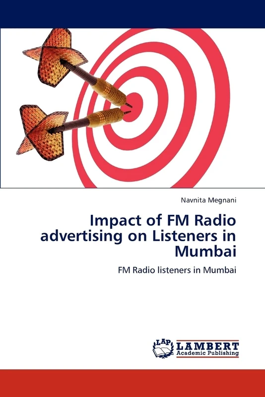 Impact of FM Radio advertising on Listeners in Mumbai: FM Radio listeners in Mumbai