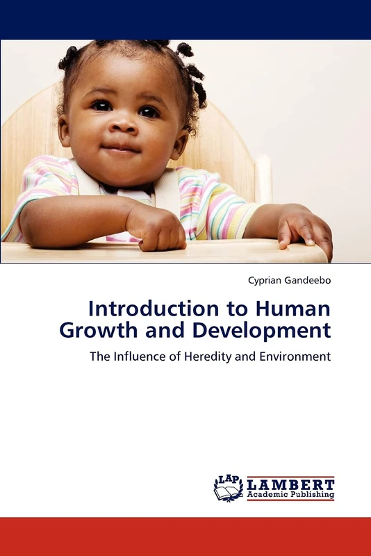 Introduction to Human Growth and Development: The Influence of Heredity and Environment