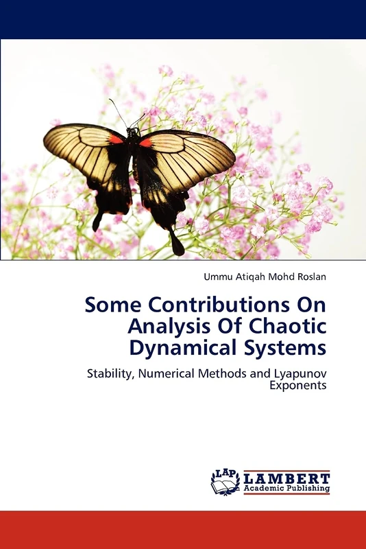 Some Contributions On Analysis Of Chaotic Dynamical Systems: Stability, Numerical Methods and Lyapunov Exponents