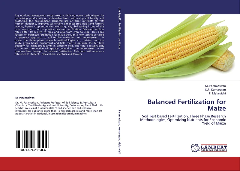 Balanced Fertilization for Maize: Soil Test based Fertilization, Three Phase Research Methodologies, Optimizing Nutrients for Economic Yield of Maize