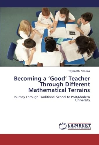 Becoming a ‘Good’ Teacher Through Different Mathematical Terrains: Journey Through Traditional School to Post/Modern University - Image 1