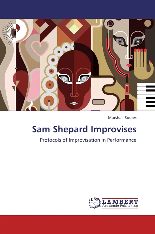 Sam Shepard Improvises: Protocols of Improvisation in Performance