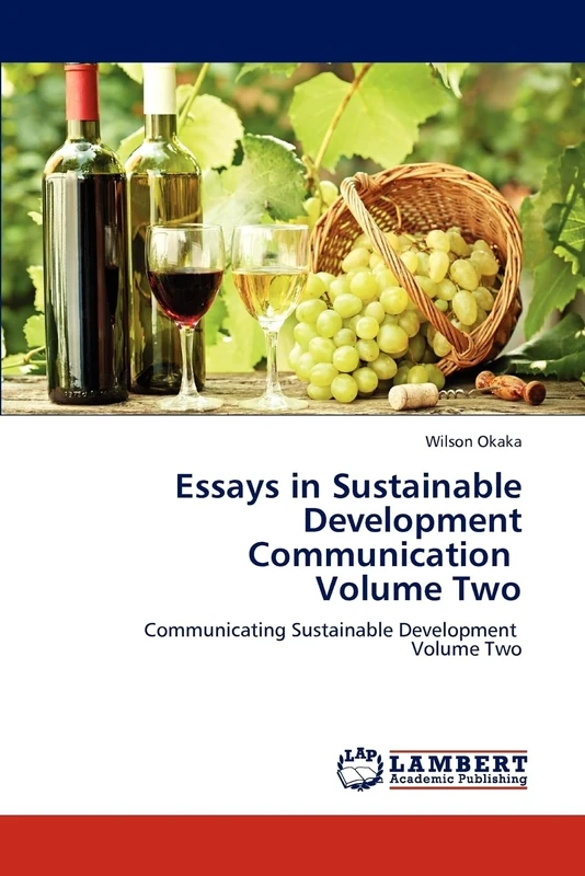 Essays in Sustainable Development Communication Volume Two: Communicating Sustainable Development Volume Two
