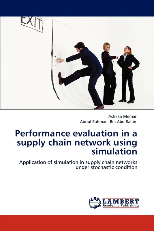 Performance evaluation in a supply chain network using simulation: Application of simulation in supply chain networks under stochastic condition