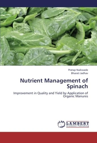 Nutrient Management of Spinach: Improvement in Quality and Yield by Application of Organic Manures