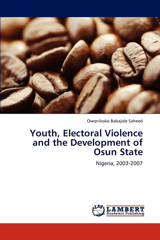 Youth, Electoral Violence and the Development of Osun State: Nigeria, 2003-2007 - Image 1