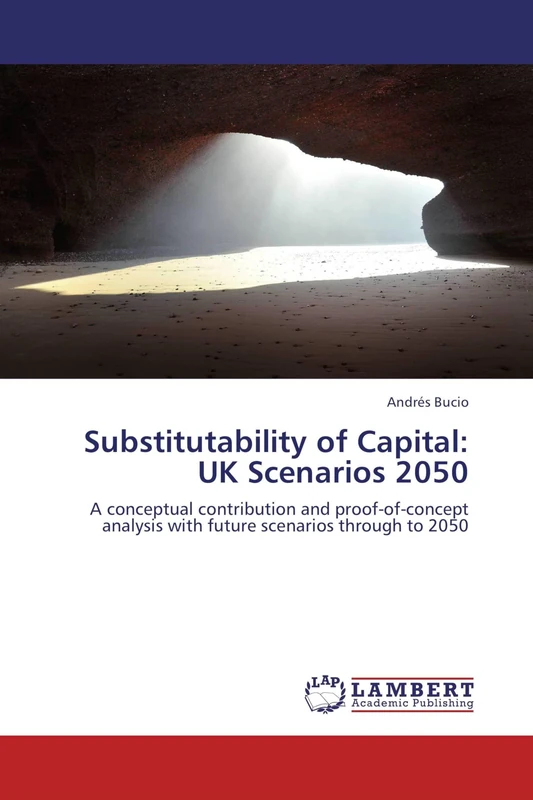 Substitutability of Capital: UK Scenarios 2050: A conceptual contribution and proof-of-concept analysis with future scenarios through to 2050 - Image 1