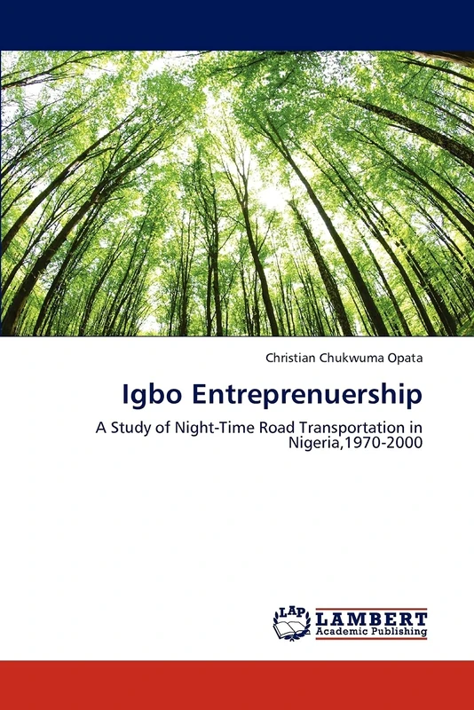 Igbo Entreprenuership: A Study of Night-Time Road Transportation in Nigeria,1970-2000