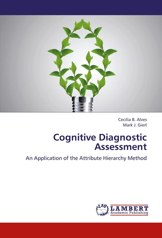 Cognitive Diagnostic Assessment: An Application of the Attribute Hierarchy Method