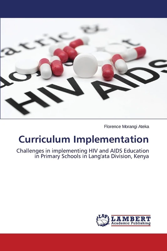 Curriculum Implementation: Challenges in implementing HIV and AIDS Education in Primary Schools in Lang'ata Division, Kenya