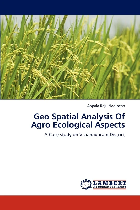 Geo Spatial Analysis Of Agro Ecological Aspects: A Case study on Vizianagaram District