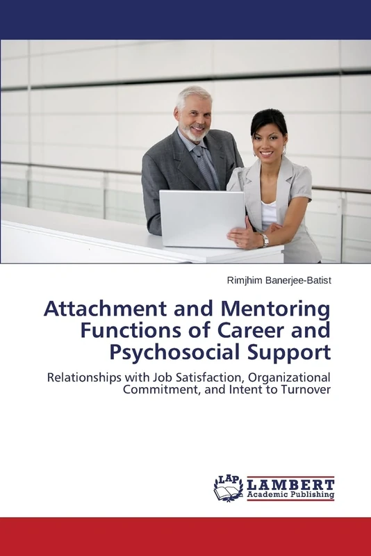 Attachment and Mentoring Functions of Career and Psychosocial Support: Relationships with Job Satisfaction, Organizational Commitment, and Intent to Turnover