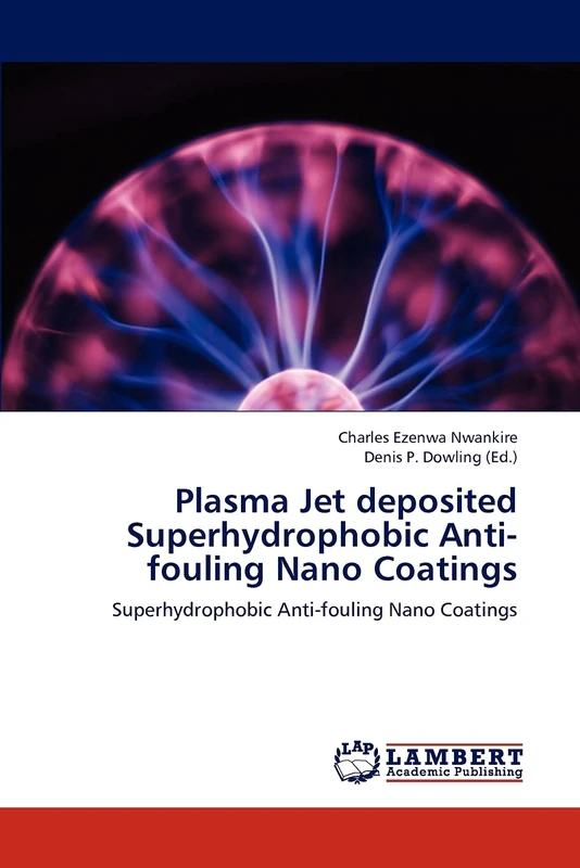 Plasma Jet deposited Superhydrophobic Anti-fouling Nano Coatings: Superhydrophobic Anti-fouling Nano Coatings