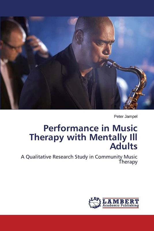Performance in Music Therapy with Mentally Ill Adults: A Qualitative Research Study in Community Music Therapy