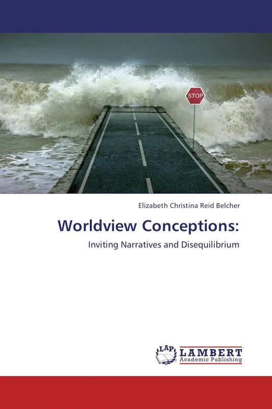 Worldview Conceptions:: Inviting Narratives and Disequilibrium