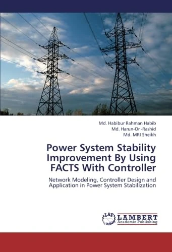 Power System Stability Improvement By Using FACTS With Controller: Network Modeling, Controller Design and Application in Power System Stabilization - Image 1