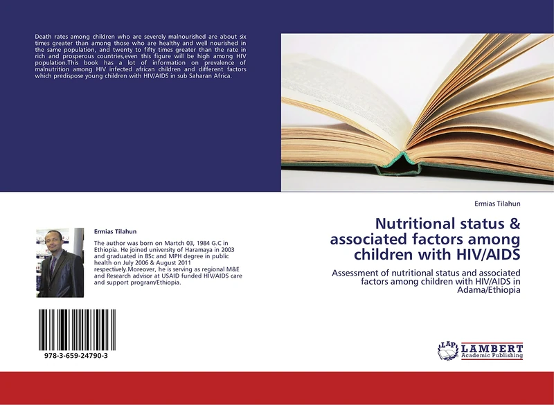 Nutritional status & associated factors among children with HIV/AIDS: Assessment of nutritional status and associated factors among children with HIV/AIDS in Adama/Ethiopia