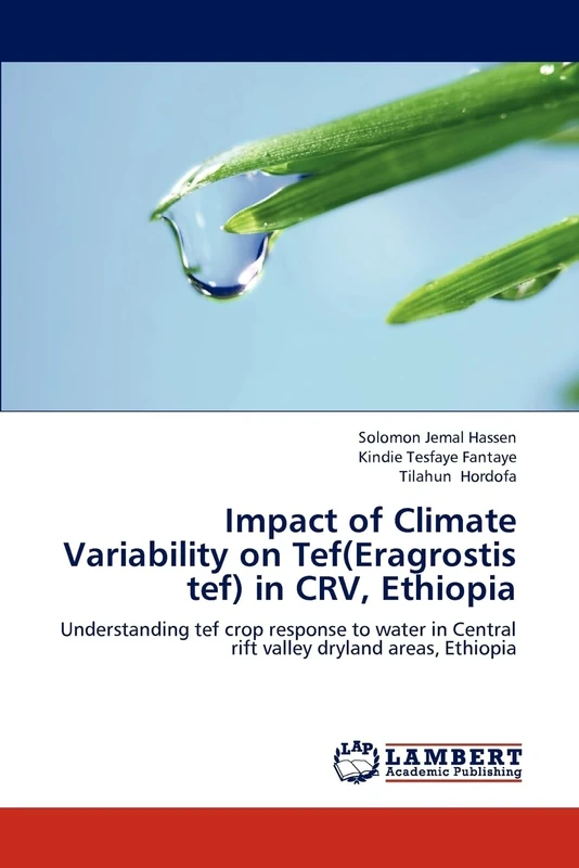 Impact of Climate Variability on Tef(Eragrostis tef) in CRV, Ethiopia: Understanding tef crop response to water in Central rift valley dryland areas, Ethiopia - Image 1