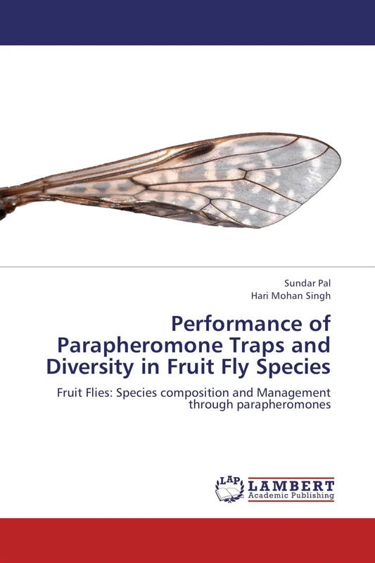 Performance of Parapheromone Traps and Diversity in Fruit Fly Species: Fruit Flies: Species composition and Management through parapheromones