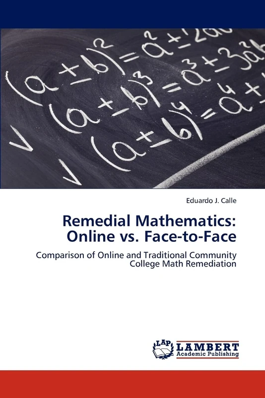 Remedial Mathematics: Online vs. Face-to-Face: Comparison of Online and Traditional Community College Math Remediation