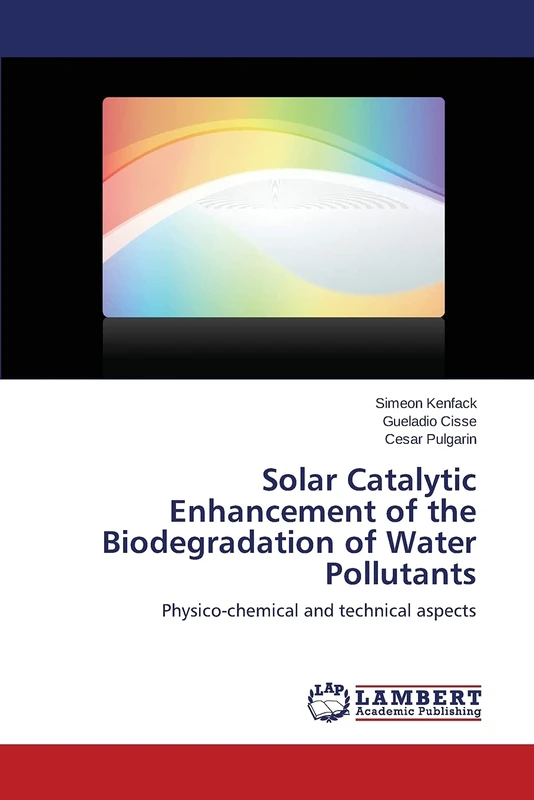 Solar Catalytic Enhancement of the Biodegradation of Water Pollutants: Physico-chemical and technical aspects