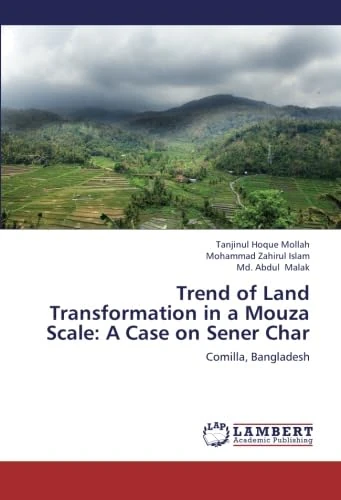 Trend of Land Transformation in a Mouza Scale: A Case on Sener Char: Comilla, Bangladesh - Image 1