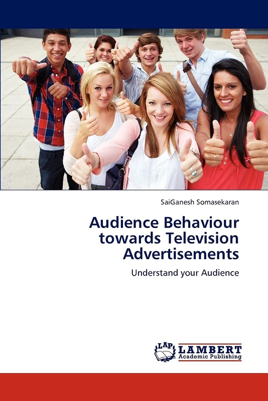 Audience Behaviour towards Television Advertisements: Understand your Audience