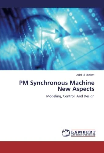 PM Synchronous Machine New Aspects: Modeling, Control, And Design