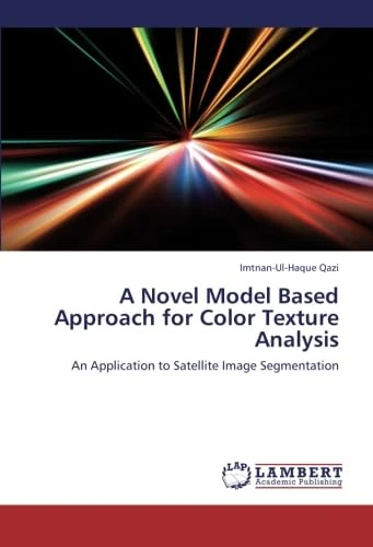 A Novel Model Based Approach for Color Texture Analysis: An Application to Satellite Image Segmentation