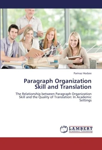 Paragraph Organization Skill and Translation: The Relationship between Paragraph Organization Skill and the Quality of Translation: In Academic Settings - Image 1