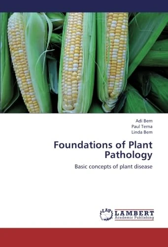 Foundations of Plant Pathology: Basic concepts of plant disease